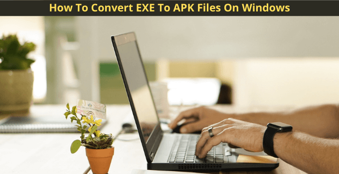 how to convert apk apps to exe